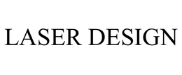LASER DESIGN trademark