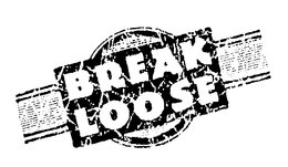 BREAK LOOSE trademark