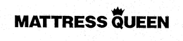 MATTRESS QUEEN trademark