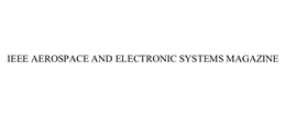 IEEE AEROSPACE AND ELECTRONIC SYSTEMS MAGAZINE trademark