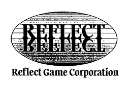 REFLECT REFLECT GAME CORPORATION trademark