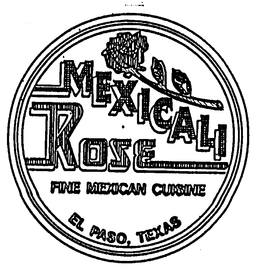 MEXICALI ROSE FINE MEXICAN CUISINE EL PASO, TEXAS trademark