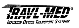 TRAVL-MED INFUSION DEVICE TRANSPORT SYSTEMS trademark