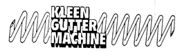 KLEEN GUTTER MACHINE trademark