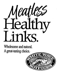 MEATLESS HEALTHY LINKS. WHOLESOME AND NATURAL. A GREAT-TASTING CHOICE. WHITE-WAVE SOYFOODS trademark