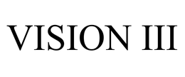 VISION III trademark