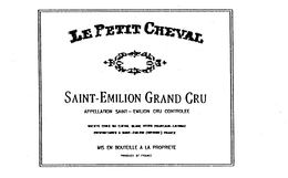 LE PETIT CHEVAL SAINT-EMILION GRAND CRUAPPELLATION SAINT-EMILION CRU CONTROLEE SOCIETE CIVILE DU CHEVAL BLANC HTERS FOURCAUD-LAUSSAC PROPRIETAIRES A SAINT-EMILION (GIRONDE) FRANCE MIS EN BOUTEILLE A LA PROPRIETE PRODUCE OF FRANCE trademark