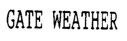 GATE WEATHER trademark