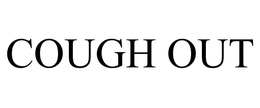 COUGH OUT trademark