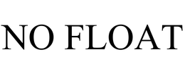 NO FLOAT trademark