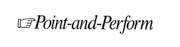POINT-AND-PERFORM trademark