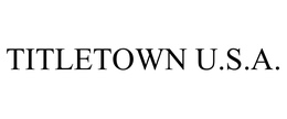 TITLETOWN U.S.A. trademark