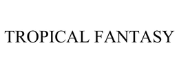 TROPICAL FANTASY trademark