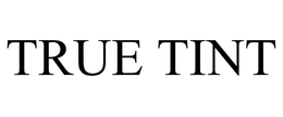 TRUE TINT trademark