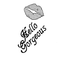 HELLO GORGEOUS trademark