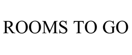 ROOMS TO GO trademark