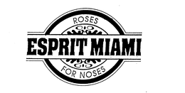 ROSES FOR NOSES ESPRIT MIAMI trademark