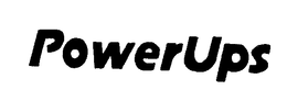 POWERUPS trademark