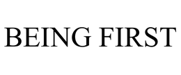 BEING FIRST trademark