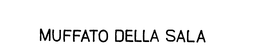MUFFATO DELLA SALA trademark
