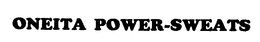 ONEITA POWER-SWEATS trademark
