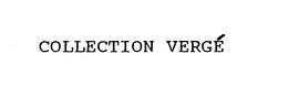 COLLECTION VERGE trademark