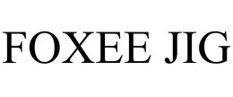 FOXEE JIG trademark