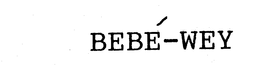 BEBE-WEY trademark