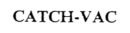 CATCH-VAC trademark
