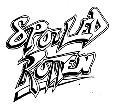 SPOILED ROTTEN trademark