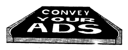 CONVEY YOURS ADS trademark