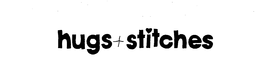 HUGS + STITCHES trademark