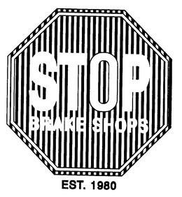 STOP BRAKE SHOPS EST. 1980 trademark
