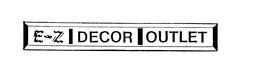 E-Z DECOR OUTLET trademark