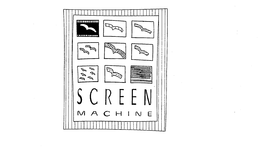SCREEN MACHINE trademark