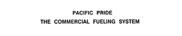 PACIFIC PRIDE THE COMMERCIAL FUELING SYSTEM trademark