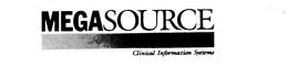 MEGASOURCE CLINICAL INFORMATION SYSTEMS trademark
