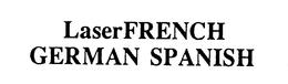 LASERFRENCH GERMAN SPANISH trademark