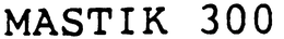 MASTIK 300 trademark