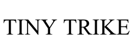 TINY TRIKE trademark