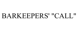 BARKEEPERS' "CALL" trademark