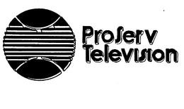 PROSERV TELEVISION trademark
