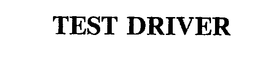 TEST DRIVER trademark