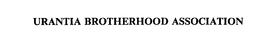 URANTIA BROTHERHOOD ASSOCIATION trademark