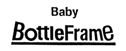 BABY BOTTLEFRAME trademark