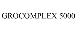 GROCOMPLEX 5000 trademark