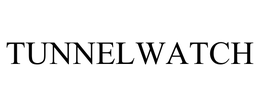 TUNNELWATCH trademark
