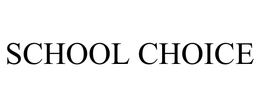 SCHOOL CHOICE trademark