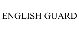ENGLISH GUARD trademark
