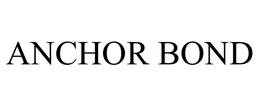 ANCHOR BOND trademark
